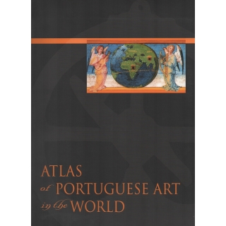 ATLAS OF PORTUGUESE ART IN THE WORLD
